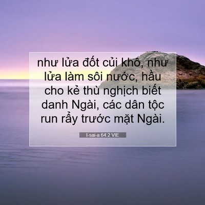 Picture 07 - I-sai-a 64:2 VIE - như lửa đốt củi khô, như lửa làm - Bible Verse Picture