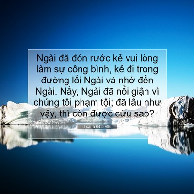 Picture 07 - I-sai-a 64:5 VIE - Ngài đã đón rước kẻ vui lòng làm sự - Bible Verse Picture