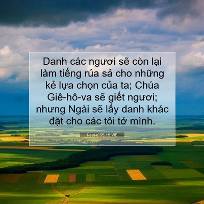 Picture 07 - I-sai-a 65:15 VIE - Danh các ngươi sẽ còn lại làm tiếng - Bible Verse Picture
