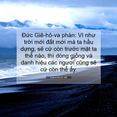 Picture 07 - I-sai-a 66:22 VIE - Đức Giê-hô-va phán: Vì như trời mới - Bible Verse Picture