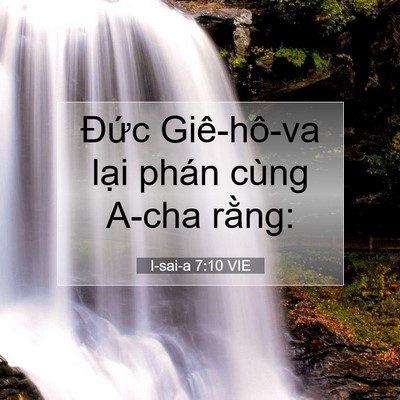 Picture 07 - I-sai-a 7:10 VIE - Đức Giê-hô-va lại phán cùng A-cha - Bible Verse Picture