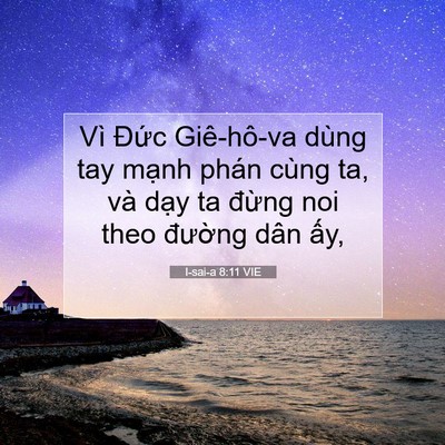 Picture 07 - I-sai-a 8:11 VIE - Vì Đức Giê-hô-va dùng tay mạnh phán - Bible Verse Picture