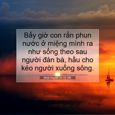 Picture 07 - Khải Huyền 12:15 VIE - Bấy giờ con rắn phun nước ở miệng - Bible Verse Picture