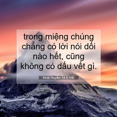 Picture 07 - Khải Huyền 14:5 VIE - trong miệng chúng chẳng có lời nói dối - Bible Verse Picture