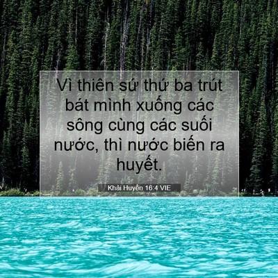 Picture 07 - Khải Huyền 16:4 VIE - Vì thiên sứ thứ ba trút bát mình xuống - Bible Verse Picture