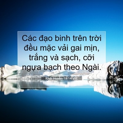 Picture 07 - Khải Huyền 19:14 VIE - Các đạo binh trên trời đều mặc vải - Bible Verse Picture