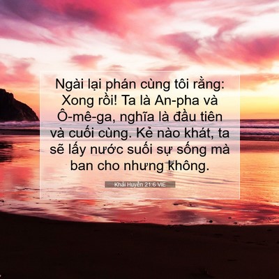Picture 07 - Khải Huyền 21:6 VIE - Ngài lại phán cùng tôi rằng: Xong rồi! - Bible Verse Picture