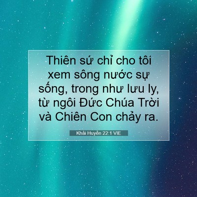 Picture 07 - Khải Huyền 22:1 VIE - Thiên sứ chỉ cho tôi xem sông nước sự - Bible Verse Picture