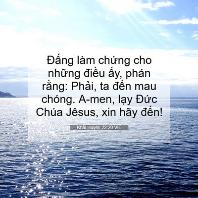 Picture 07 - Khải Huyền 22:20 VIE - Đấng làm chứng cho những điều ấy, - Bible Verse Picture