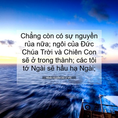 Picture 07 - Khải Huyền 22:3 VIE - Chẳng còn có sự nguyền rủa nữa; ngôi - Bible Verse Picture