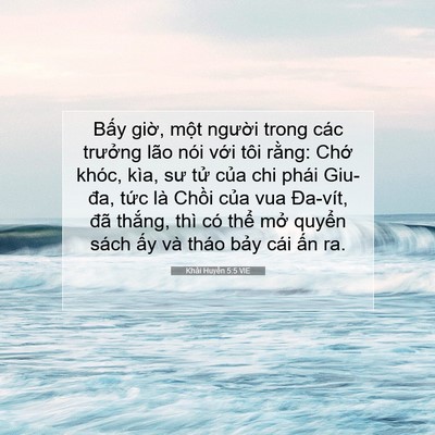 Picture 07 - Khải Huyền 5:5 VIE - Bấy giờ, một người trong các trưởng - Bible Verse Picture