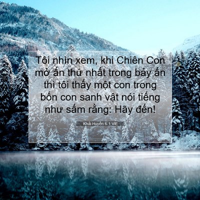 Picture 07 - Khải Huyền 6:1 VIE - Tôi nhìn xem, khi Chiên Con mở ấn thứ - Bible Verse Picture