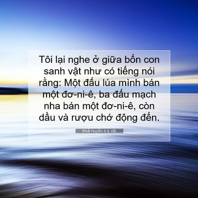 Picture 07 - Khải Huyền 6:6 VIE - Tôi lại nghe ở giữa bốn con sanh vật - Bible Verse Picture