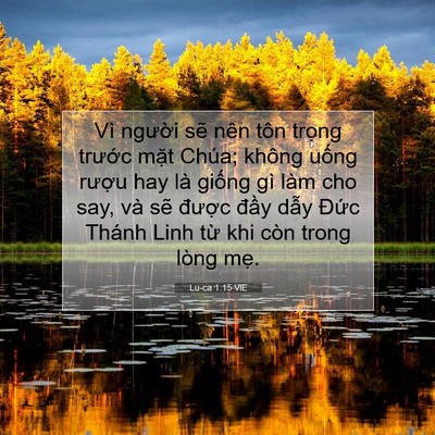 Picture 07 - Lu-ca 1:15 VIE - Vì người sẽ nên tôn trọng trước - Bible Verse Picture