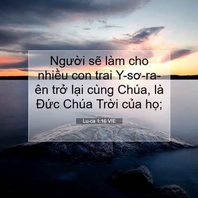 Picture 07 - Lu-ca 1:16 VIE - Người sẽ làm cho nhiều con trai - Bible Verse Picture