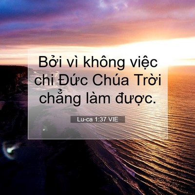 Picture 07 - Lu-ca 1:37 VIE - Bởi vì không việc chi Đức Chúa Trời - Bible Verse Picture