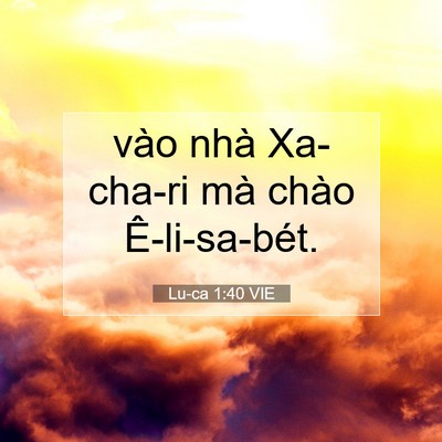Picture 07 - Lu-ca 1:40 VIE - vào nhà Xa-cha-ri mà chào - Bible Verse Picture