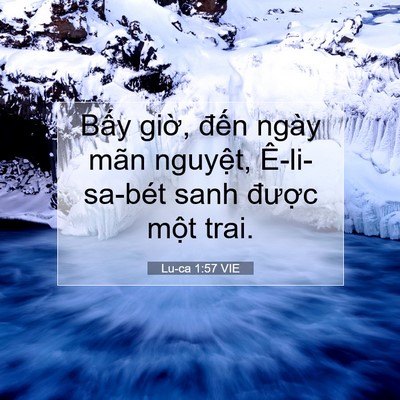 Picture 07 - Lu-ca 1:57 VIE - Bấy giờ, đến ngày mãn nguyệt, - Bible Verse Picture