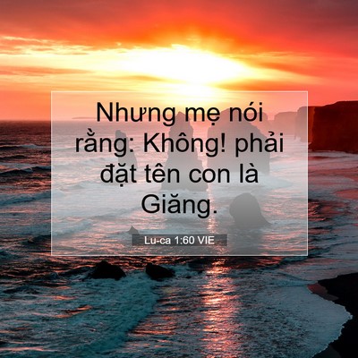 Picture 07 - Lu-ca 1:60 VIE - Nhưng mẹ nói rằng: Không! phải đặt - Bible Verse Picture