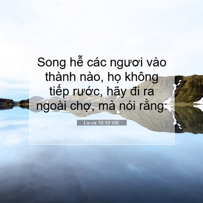 Picture 07 - Lu-ca 10:10 VIE - Song hễ các ngươi vào thành nào, họ - Bible Verse Picture