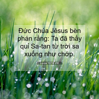 Picture 07 - Lu-ca 10:18 VIE - Đức Chúa Jêsus bèn phán rằng: Ta đã - Bible Verse Picture