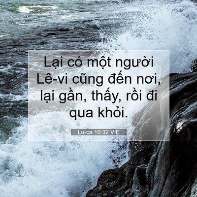 Picture 07 - Lu-ca 10:32 VIE - Lại có một người Lê-vi cũng đến - Bible Verse Picture