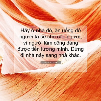 Picture 07 - Lu-ca 10:7 VIE - Hãy ở nhà đó, ăn uống đồ người ta - Bible Verse Picture