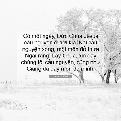 Picture 07 - Lu-ca 11:1 VIE - Có một ngày, Đức Chúa Jêsus cầu - Bible Verse Picture