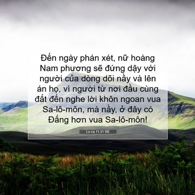 Picture 07 - Lu-ca 11:31 VIE - Đến ngày phán xét, nữ hoàng Nam phương - Bible Verse Picture