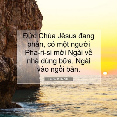 Picture 07 - Lu-ca 11:37 VIE - Đức Chúa Jêsus đang phán, có một - Bible Verse Picture