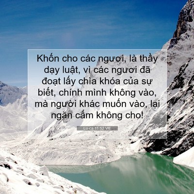 Picture 07 - Lu-ca 11:52 VIE - Khốn cho các ngươi, là thầy dạy luật, - Bible Verse Picture