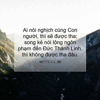 Picture 07 - Lu-ca 12:10 VIE - Ai nói nghịch cùng Con người, thì sẽ - Bible Verse Picture