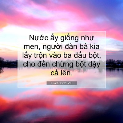 Picture 07 - Lu-ca 13:21 VIE - Nước ấy giống như men, người đàn bà - Bible Verse Picture