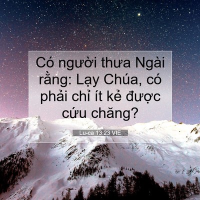 Picture 07 - Lu-ca 13:23 VIE - Có người thưa Ngài rằng: Lạy Chúa, có - Bible Verse Picture