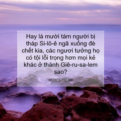 Picture 07 - Lu-ca 13:4 VIE - Hay là mười tám người bị tháp - Bible Verse Picture
