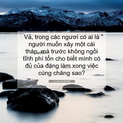 Picture 07 - Lu-ca 14:28 VIE - Vả, trong các ngươi có ai là người - Bible Verse Picture