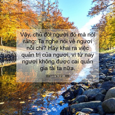 Picture 07 - Lu-ca 16:2 VIE - Vậy, chủ đòi người đó mà nói rằng: - Bible Verse Picture