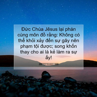 Picture 07 - Lu-ca 17:1 VIE - Đức Chúa Jêsus lại phán cùng môn đồ - Bible Verse Picture
