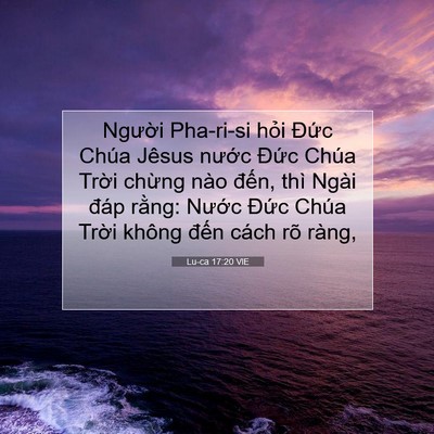 Picture 07 - Lu-ca 17:20 VIE - Người Pha-ri-si hỏi Đức Chúa Jêsus - Bible Verse Picture