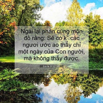 Picture 07 - Lu-ca 17:22 VIE - Ngài lại phán cùng môn đồ rằng: Sẽ - Bible Verse Picture
