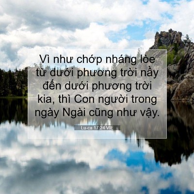 Picture 07 - Lu-ca 17:24 VIE - Vì như chớp nháng lòe từ dưới phương - Bible Verse Picture