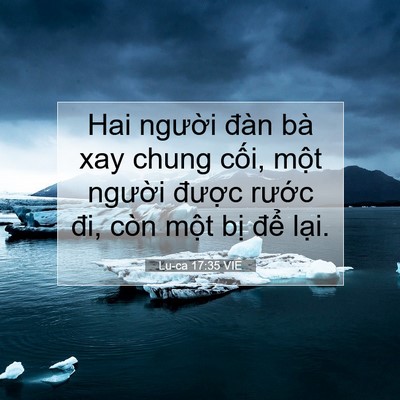 Picture 07 - Lu-ca 17:35 VIE - Hai người đàn bà xay chung cối, một - Bible Verse Picture