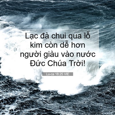 Picture 07 - Lu-ca 18:25 VIE - Lạc đà chui qua lỗ kim còn dễ hơn - Bible Verse Picture