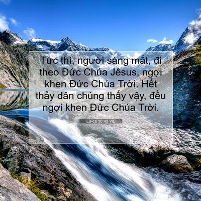 Picture 07 - Lu-ca 18:43 VIE - Tức thì, người sáng mắt, đi theo Đức - Bible Verse Picture