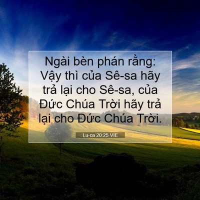 Picture 07 - Lu-ca 20:25 VIE - Ngài bèn phán rằng: Vậy thì của Sê-sa - Bible Verse Picture