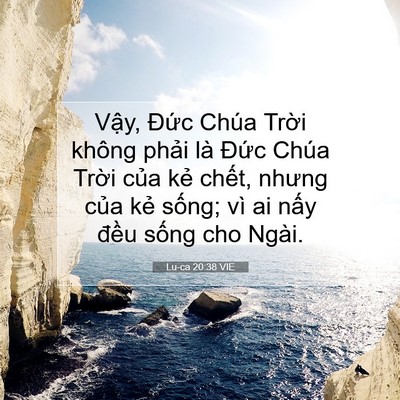 Picture 07 - Lu-ca 20:38 VIE - Vậy, Đức Chúa Trời không phải là - Bible Verse Picture