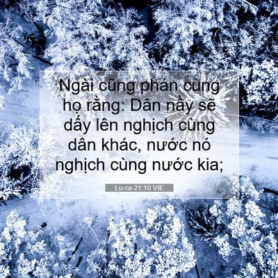 Picture 07 - Lu-ca 21:10 VIE - Ngài cũng phán cùng họ rằng: Dân nầy - Bible Verse Picture