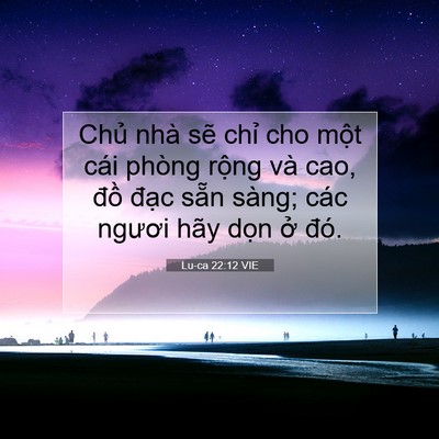 Picture 07 - Lu-ca 22:12 VIE - Chủ nhà sẽ chỉ cho một cái phòng - Bible Verse Picture