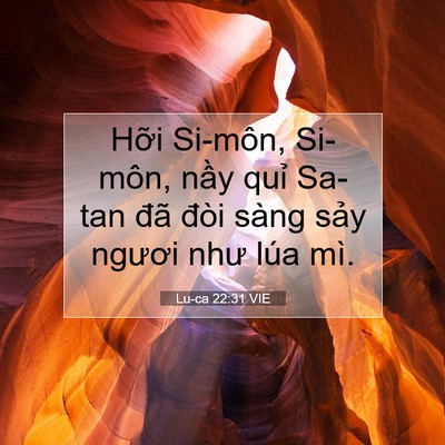 Picture 07 - Lu-ca 22:31 VIE - Hỡi Si-môn, Si-môn, nầy quỉ Sa-tan đã - Bible Verse Picture