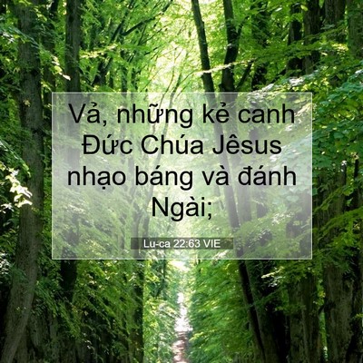 Picture 07 - Lu-ca 22:63 VIE - Vả, những kẻ canh Đức Chúa Jêsus - Bible Verse Picture